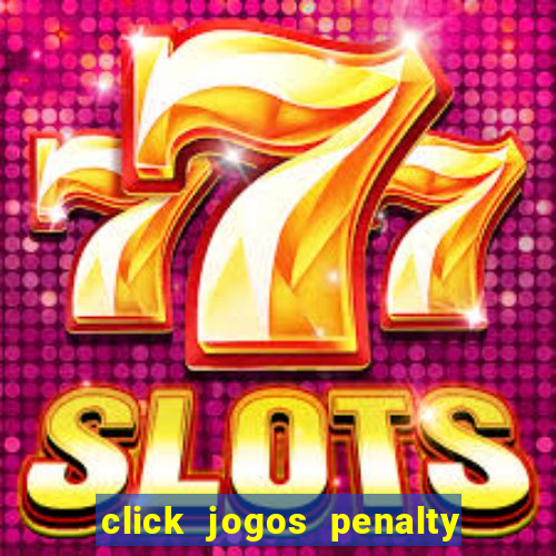 click jogos penalty fever brasil